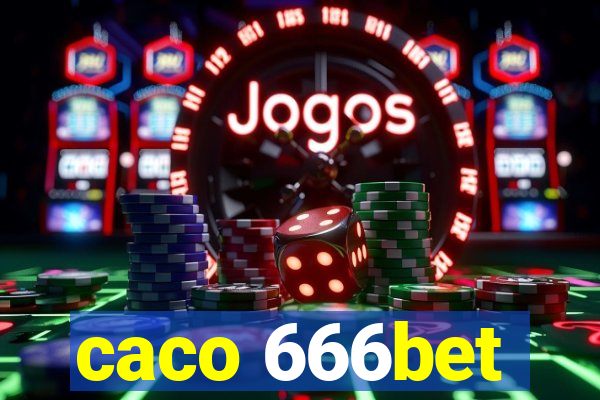 caco 666bet